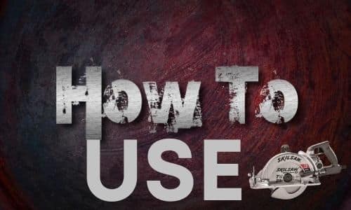 how to use skill saw