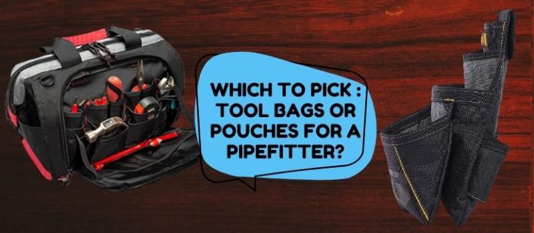 Best Tool Bag and Pouches for Pipefitters