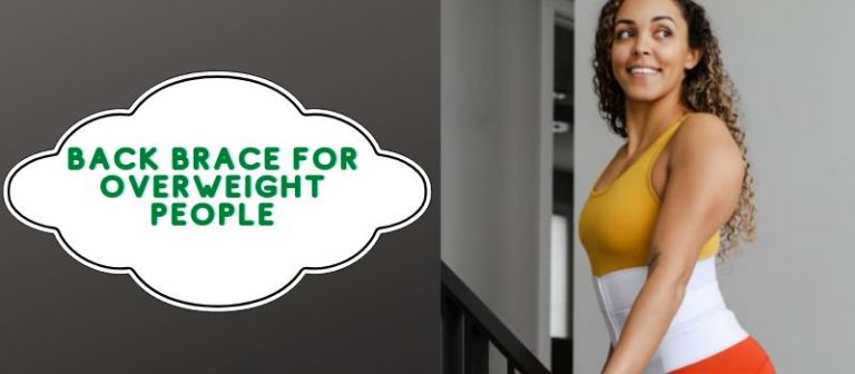 Back Brace for Overweight People
