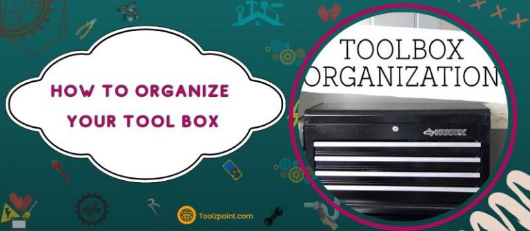 How to Organize Your Tool Box