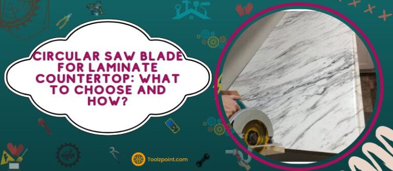 Circular saw blade for laminate countertop