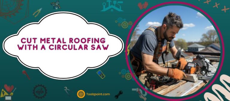 Cut Metal Roofing with a Circular Saw