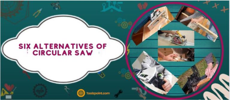 Six Alternatives of Circular Saw