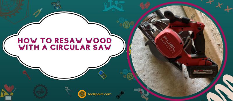 How To Resaw Wood With A Circular Saw